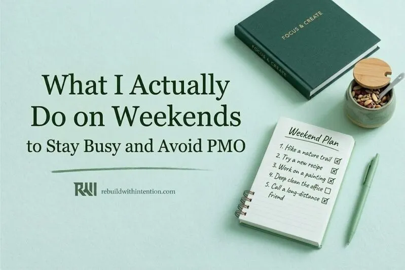 What I Actually Do on Weekends to Stay Busy and Avoid PMO