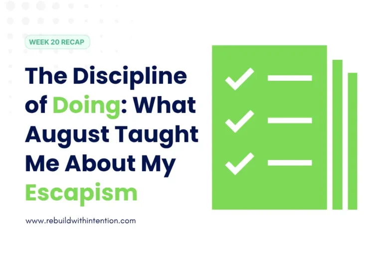 The Discipline of Doing What August Taught Me About My Escapism